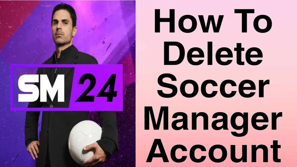 How To Delete Soccer Manager Account – EnglishIMP