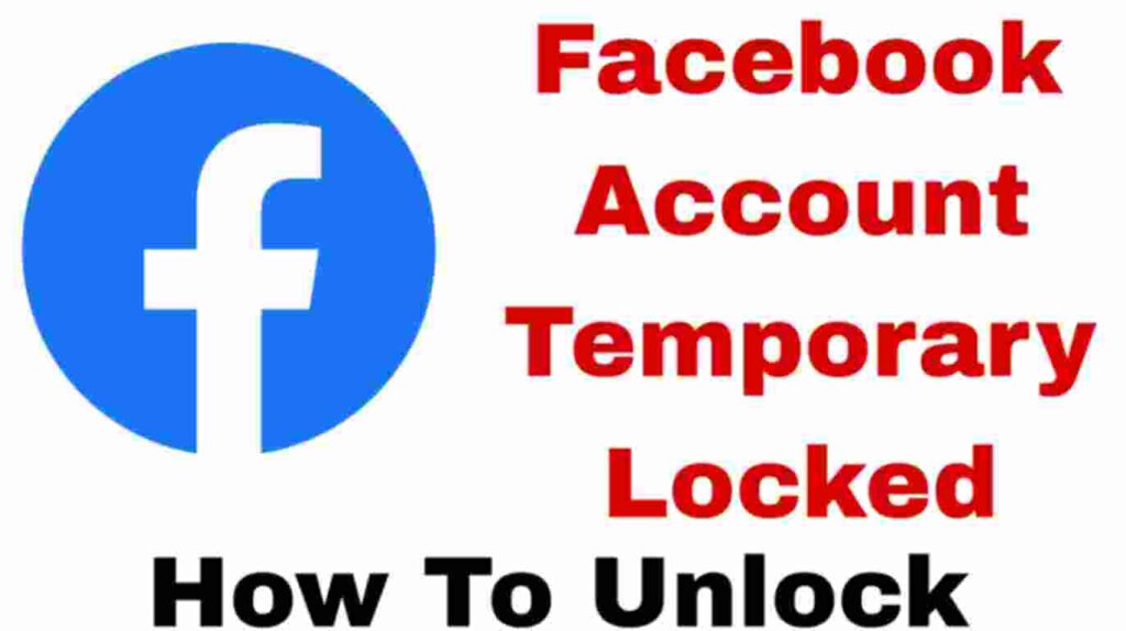 Facebook Account Temporary Locked Problem? How to Unlock Facebook Account