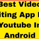 Best Video Editing App For Youtube Android 